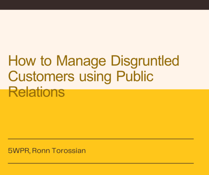 how-to-manage-disgruntled-customers-using-public-relations-ronn-torossian